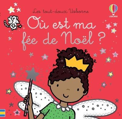 OU EST MA FEE DE NOEL ? - LES TOUT-DOUX USBORNE - DES 6 MOIS