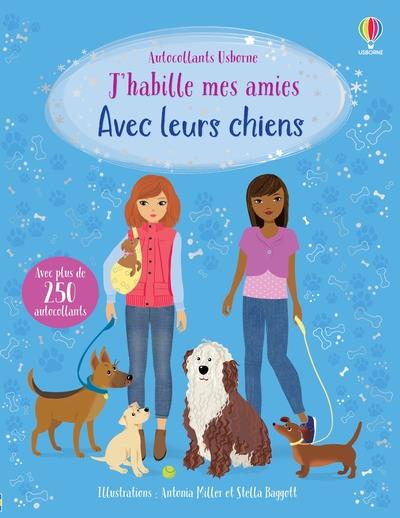 J'HABILLE MES AMIES - AVEC LEURS CHIENS - DES 5 ANS