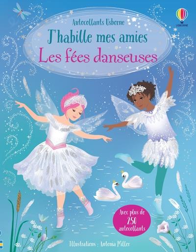 J'HABILLE MES AMIES - LES FEES DANSEUSES - DES 5 ANS