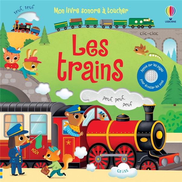 LES TRAINS - MON LIVRE SONORE A TOUCHER - DES 1 AN