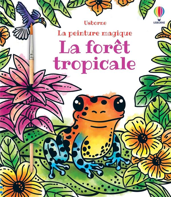 LA FORET TROPICALE - LA PEINTURE MAGIQUE