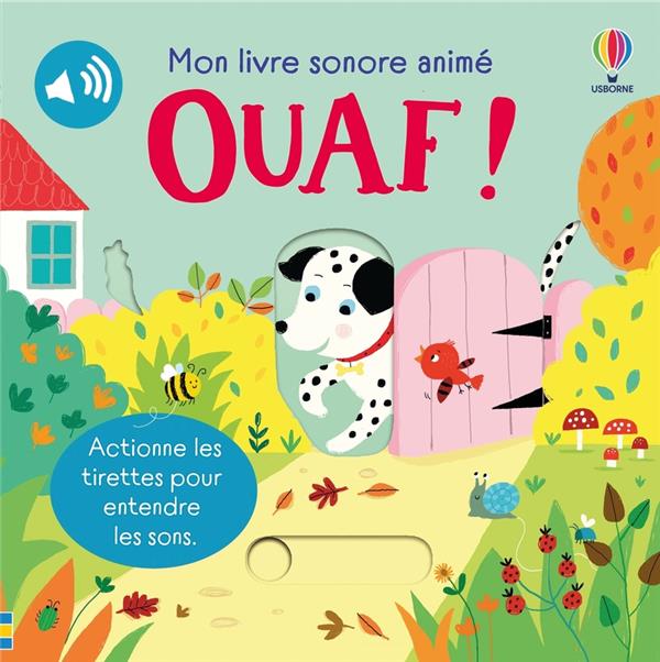 OUAF ! - MON LIVRE SONORE ANIME - DES 6 MOIS