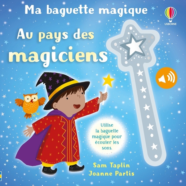 AU PAYS DES MAGICIENS - MA BAGUETTE MAGIQUE - DES 3 ANS