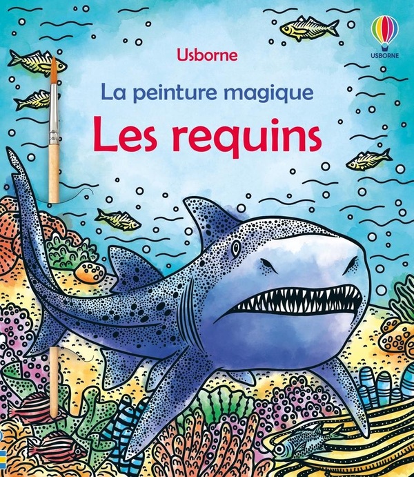 LES REQUINS - LA PEINTURE MAGIQUE - DES 5 ANS