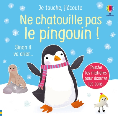 NE CHATOUILLE PAS LE PINGOUIN ! - JE TOUCHE, J'ECOUTE - DES 6 MOIS