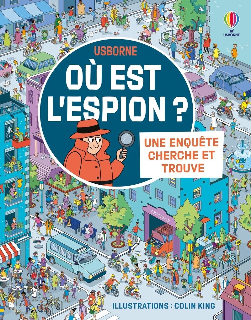 OU EST L'ESPION ? - UNE ENQUETE CHERCHE ET TROUVE - DES 6 ANS