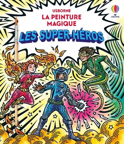 LES SUPER-HEROS - LA PEINTURE MAGIQUE - DES 5 ANS