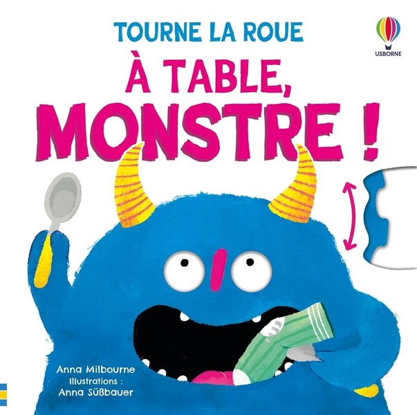 A TABLE, MONSTRE ! - TOURNE LA ROUE - DES 2 ANS