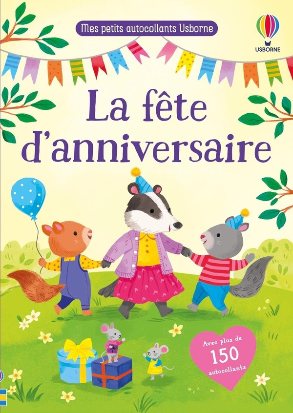 LA FETE D'ANNIVERSAIRE - MES PETITS AUTOCOLLANTS USBORNE - DES 3 ANS