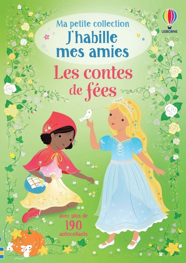 LES CONTES DE FEES - MA PETITE COLLECTION J'HABILLE MES AMIES - DES 3 ANS