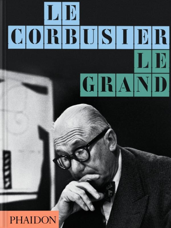 LE CORBUSIER LE GRAND