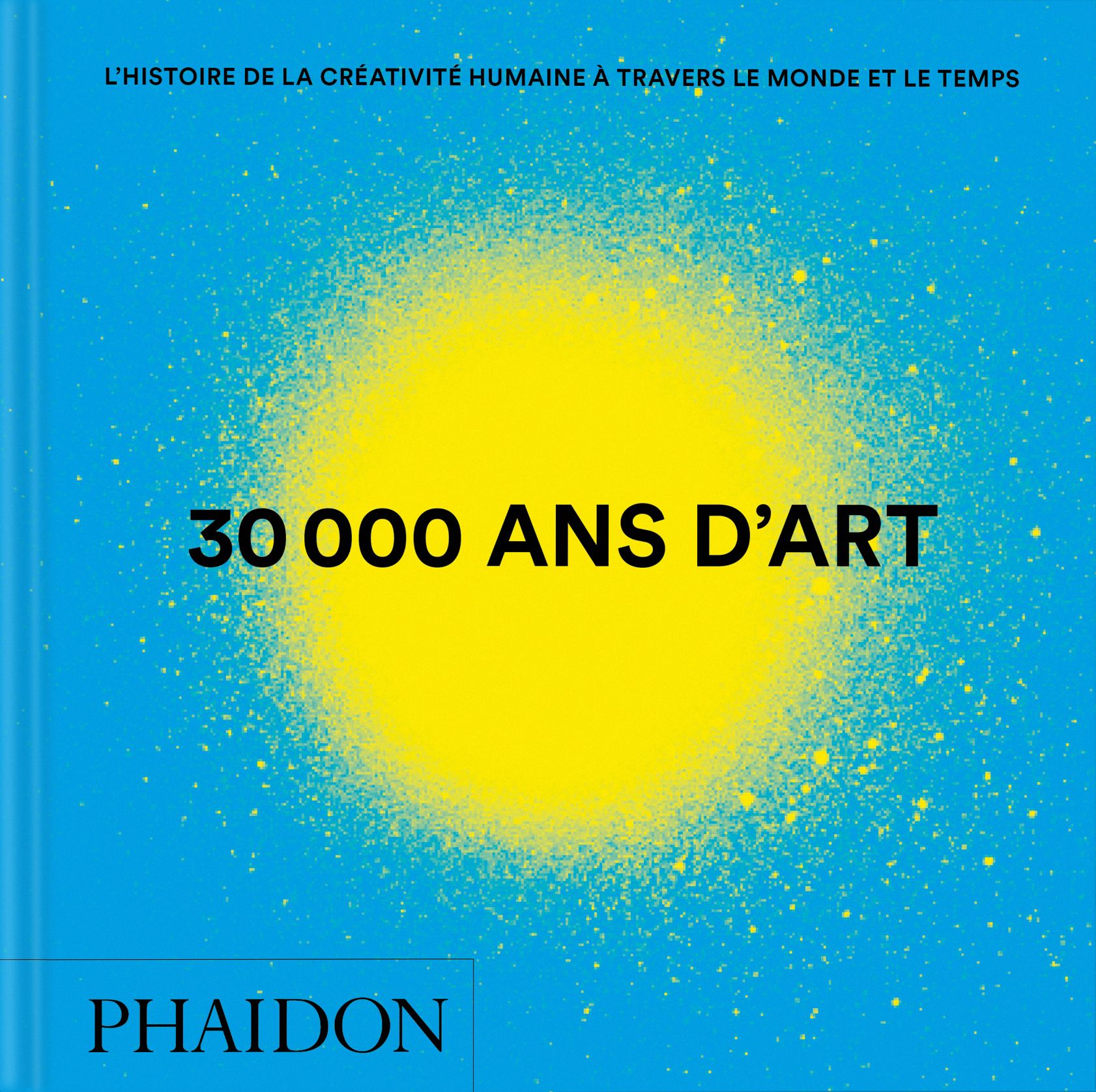 30 000 ANS D'ART - L'HISTOIRE DE LA CREATIVITE HUMAINE A TRAVERS LE MONDE ET LE TEMPS - ILLUSTRATION
