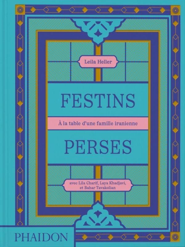 FESTINS PERSES - A LA TABLE D'UNE FAMILLE IRANIENNE - ILLUSTRATIONS, COULEUR