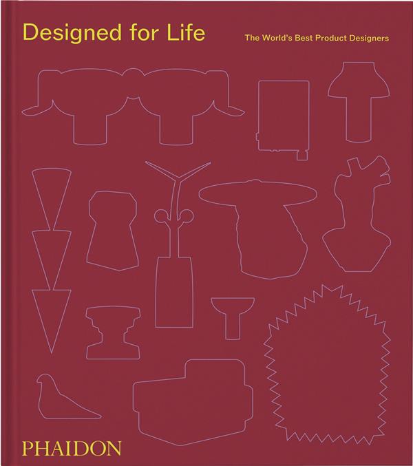 DESIGNED FOR LIFE - THE WORLD'S BEST CONTEMPORARY PRODUCT DESIGNERS - ILLUSTRATIONS, COULEUR