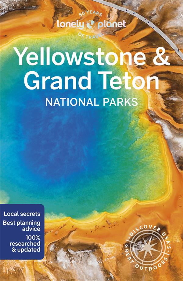 YELLOWSTONE & GRAND TETON NATIONAL PARKS 7ED -ANGLAIS-