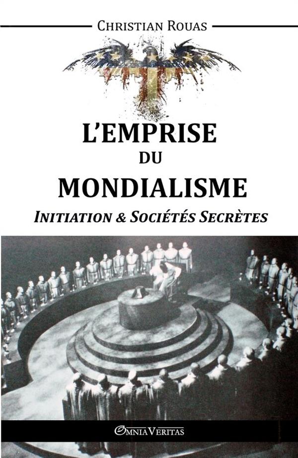 L'EMPRISE DU MONDIALISME II - INITIATIONS & SOCIETES SECRETES