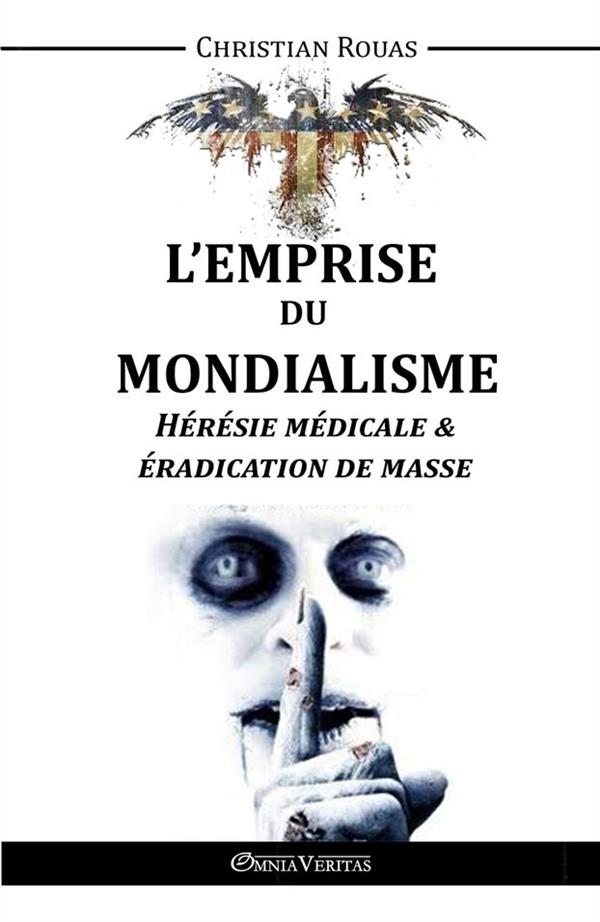 L'EMPRISE DU MONDIALISME IV - HERESIE MEDICALE & ERADICATION DE MASSE