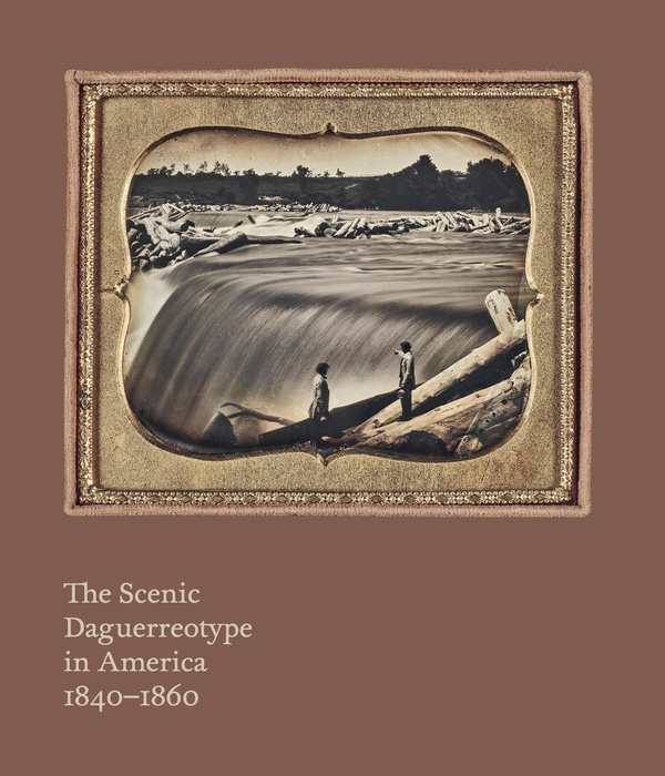THE SCENIC DAGUERREOTYPE IN AMERICA 18401860