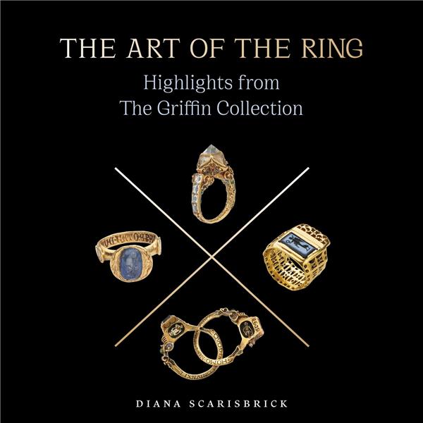 THE ART OF THE RING: HIGHLIGHTS FROM THE GRIFFIN COLLECTION - ILLUSTRATIONS, COULEUR