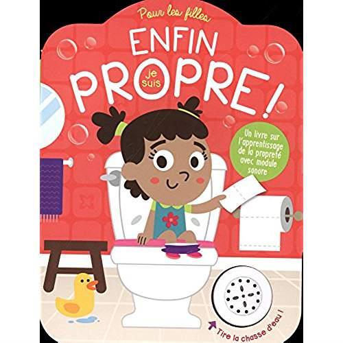 ENFIN JE SUIS PROPRE POUR LES FILLES - UN LIVRE SUR L'APPRENTISSAGE DE LA PROPRETE AVEC MODULE SONOR