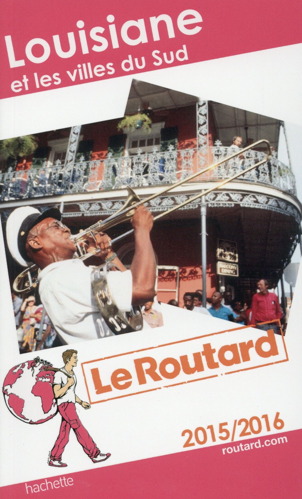 GUIDE DU ROUTARD LOUISIANE ET LES VILLES DU SUD 2015/2016