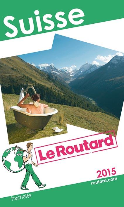 GUIDE DU ROUTARD SUISSE 2015