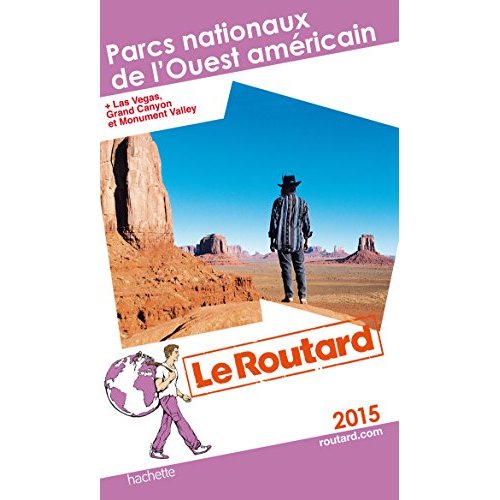 GUIDE DU ROUTARD PARCS NATIONAUX DE L'OUEST AMERICAIN 2015