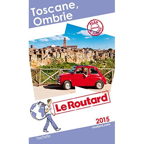 GUIDE DU ROUTARD TOSCANE, OMBRIE 2015