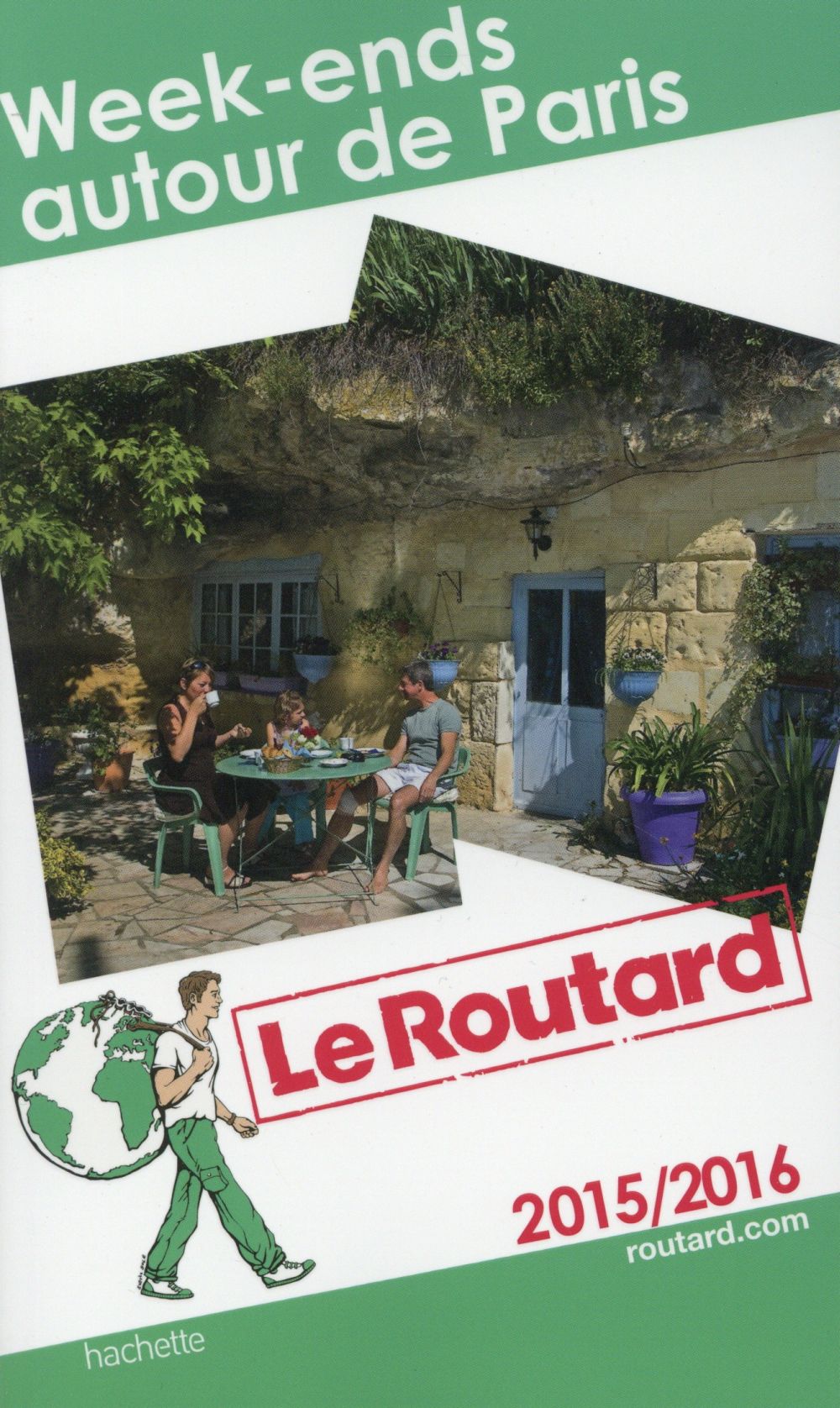 GUIDE DU ROUTARD WEEK-ENDS AUTOUR DE PARIS 2015