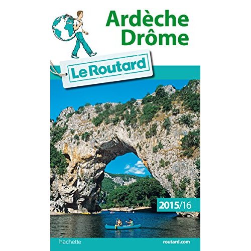 GUIDE DU ROUTARD ARDECHE, DROME 2015/2016