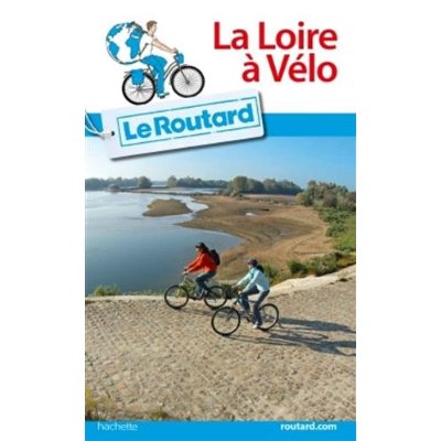 GUIDE DU ROUTARD LA LOIRE A VELO