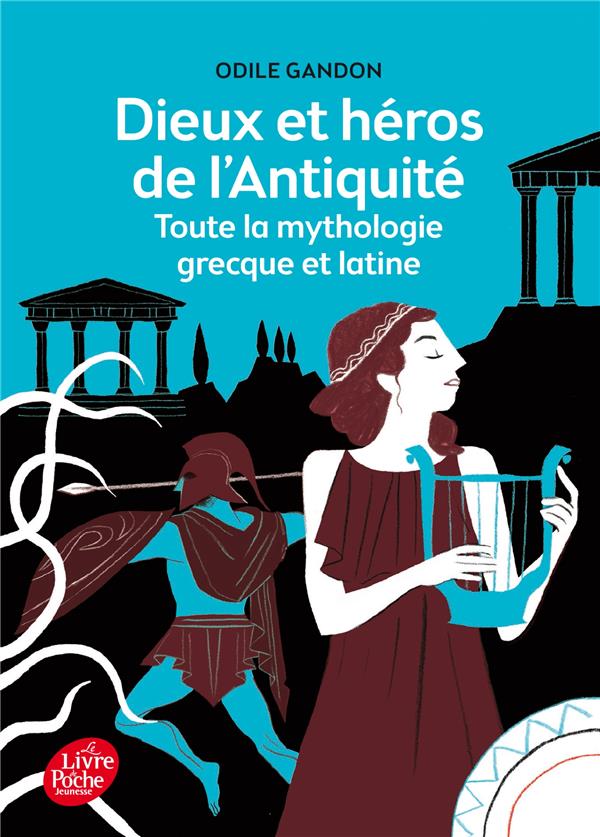 DIEUX ET HEROS DE L'ANTIQUITE - TOUTE LA MYTHOLOGIE GRECQUE ET LATINE