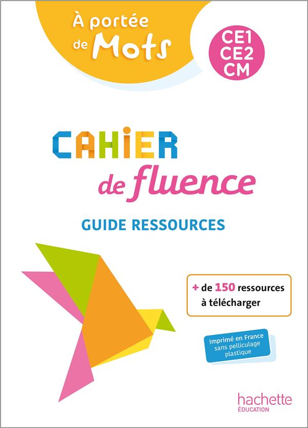 CAHIER DE FLUENCE CE1-CE2-CM - A PORTEE DE MOTS - GUIDE RESSOURCES - ED. 2022