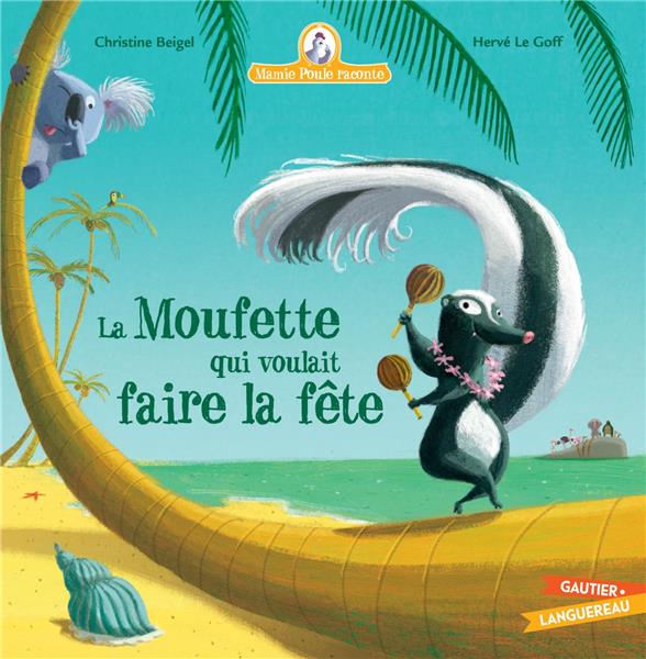 MAMIE POULE RACONTE - LA MOUFETTE QUI VOULAIT FAIRE LA FETE