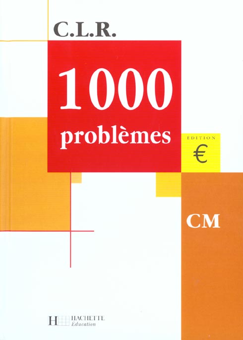 CLR 1000 PROBLEMES CM - LIVRE DE L'ELEVE - ED.2001