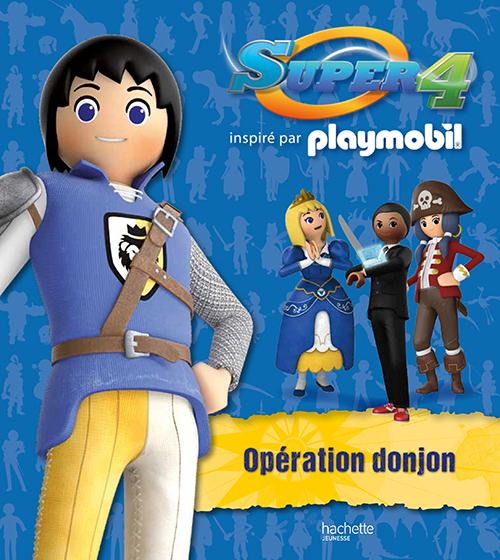 PLAYMOBIL - SUPER 4 / OPERATION DONJON