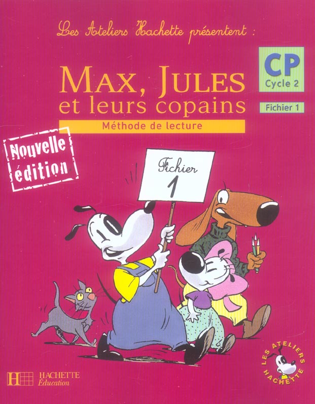 LES ATELIERS HACHETTE MAX, JULES ET LEURS COPAINS CP - FICHIER DE L'ELEVE 1 - ED.2006