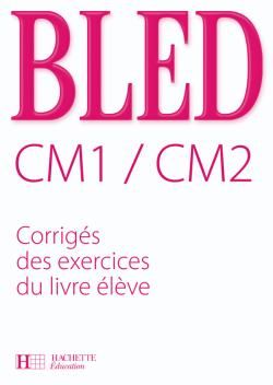 BLED CM1 CM2 - CORRIGES - ED.2008