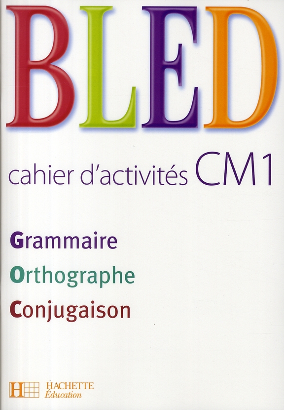 BLED CM1 - CAHIER D'ACTIVITES - ED.2008
