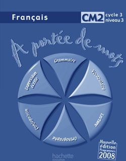 A PORTEE DE MOTS - FRANCAIS CM2 - GUIDE PEDAGOGIQUE - ED.2009