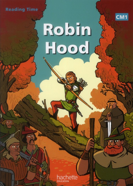 READING TIME ROBIN HOOD CM1 - LIVRE ELEVE - EDITION 2012