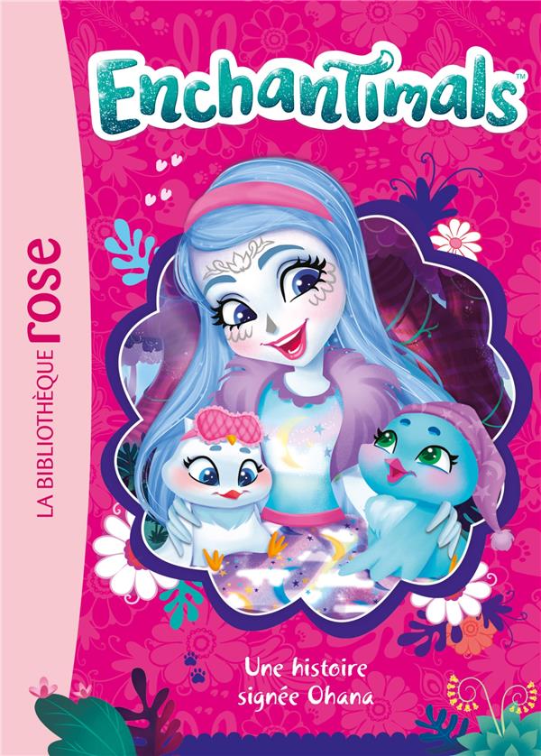 ENCHANTIMALS - T08 - ENCHANTIMALS 08 - UNE HISTOIRE SIGNEE OHANA