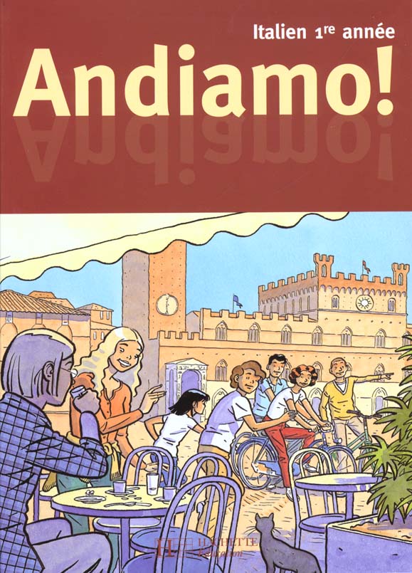 ANDIAMO! 1RE ANNEE - ITALIEN - LIVRE DE L'ELEVE - EDITION 2000