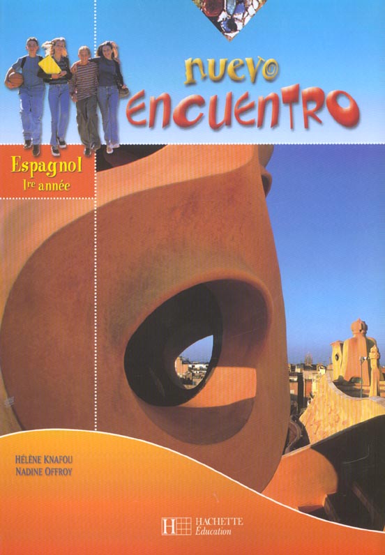 NUEVO ENCUENTRO 1RE ANNEE - ESPAGNOL - LIVRE DE L'ELEVE - EDITION 2002