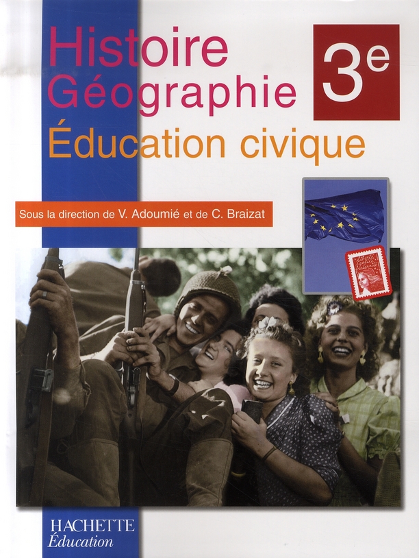 HISTOIRE GEOGRAPHIE / EDUCATION CIVIQUE 3E - LIVRE ELEVE - EDITION 2007