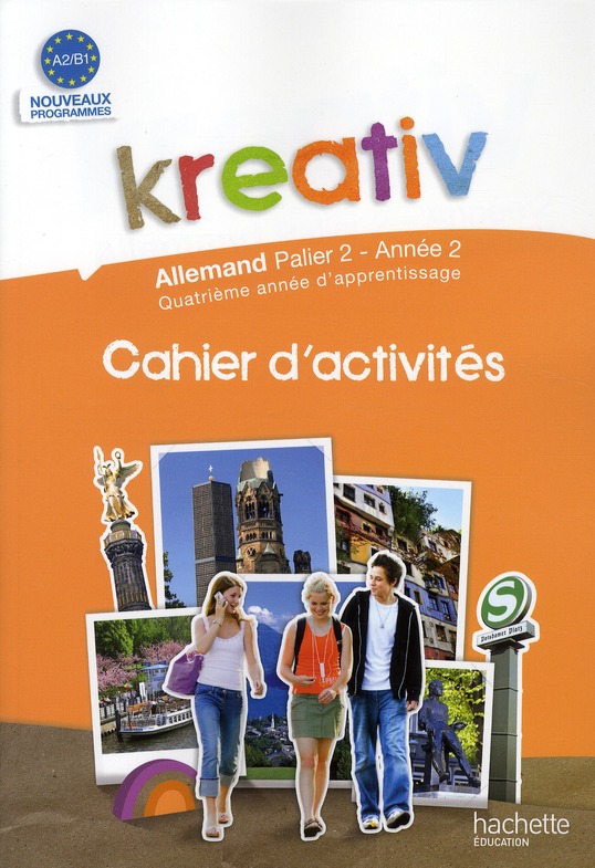 KREATIV PALIER 2 ANNEE 2 - ALLEMAND - CAHIER D'ACTIVITES - EDITION 2010