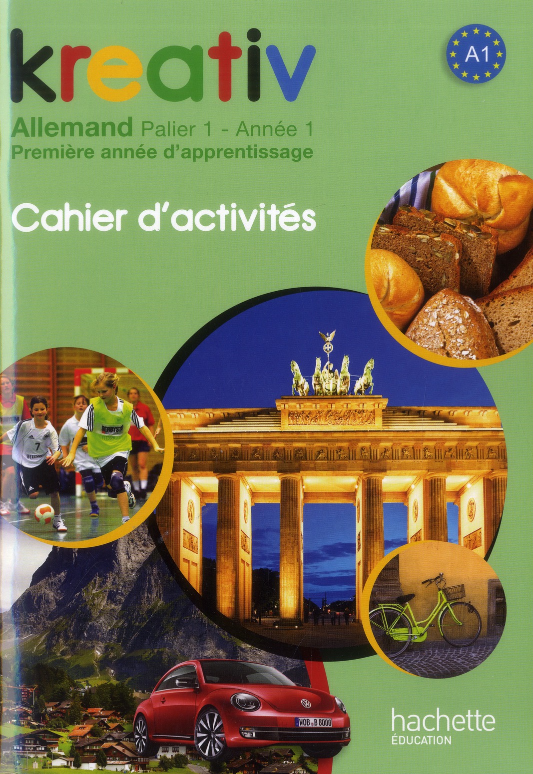KREATIV ANNEE 1 PALIER 1 - ALLEMAND - CAHIER D'ACTIVITES - EDITION 2013