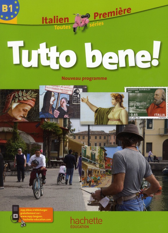 TUTTO BENE! 1RE (B1) - ITALIEN - LIVRE ELEVE - EDITION 2011