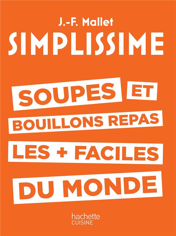 SIMPLISSIME SOUPES ET BOUILLONS LES PLUS FACILES DU MONDE