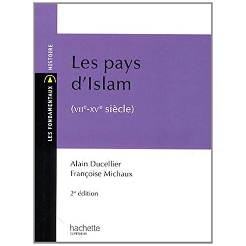 LES PAYS D'ISLAM VIIE-XVE SIECLE